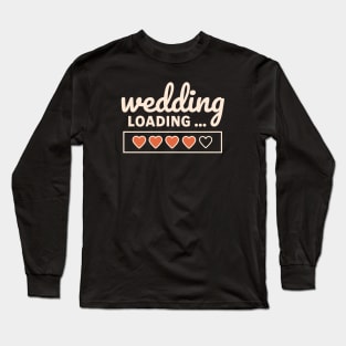 Wedding Loading Time Hearts Long Sleeve T-Shirt